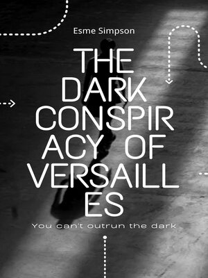 cover image of The Dark Conspiracy of Versailles